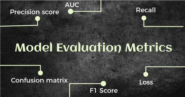 تقييم النماذج باستخدام Model Metrics.. دليل عملي